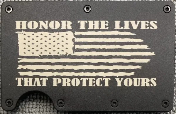 Honor the lives that protect yours wallet