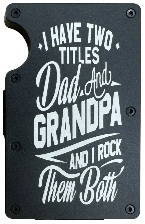 I have two titles, dad and grandpa